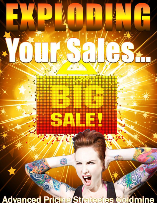 Exploding Your Sales: The Underground Playbook to Premium Pricing & Irresistible Offers