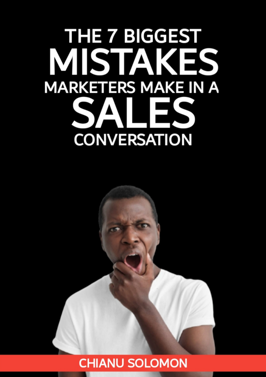 7 Deadly Sales Mistakes: What Most Marketers Get Wrong — And How to Close More Deals
