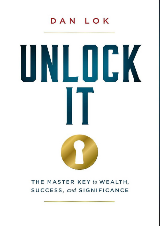 Unlock It: The Master Key to Wealth, Success, and a Life of Significance